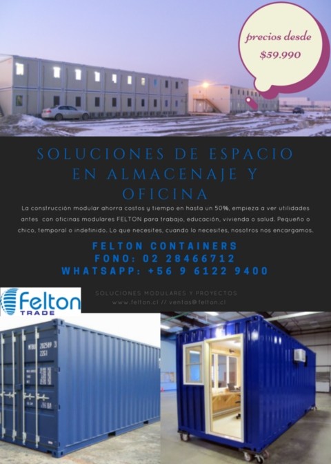 Felton - Arriendo contenedor de 20 59.990 mas iva  - Oficina de 20 80.000 mas iva