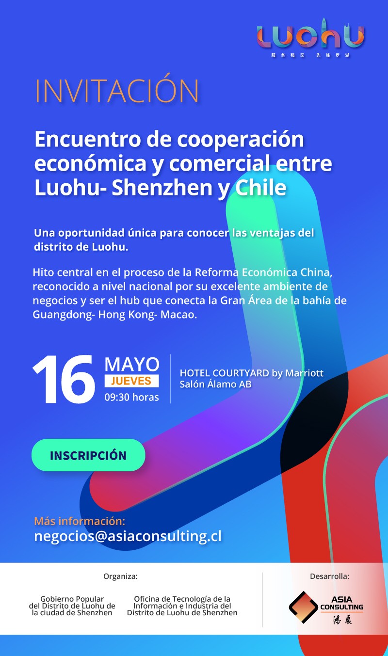 Asia Consulting - INVITACIÃ“N: Encuentro de negocios Luohu- Shenzhen/ Chile